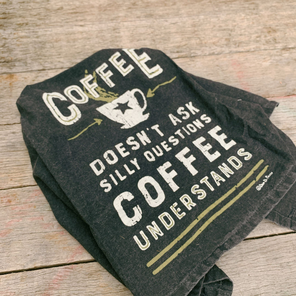 Coffee Doesn't Ask Silly Questions Dish Towel