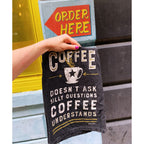 Coffee Doesn't Ask Silly Questions Dish Towel