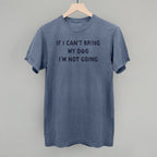If I Can't Bring My Dog I'm Not Going