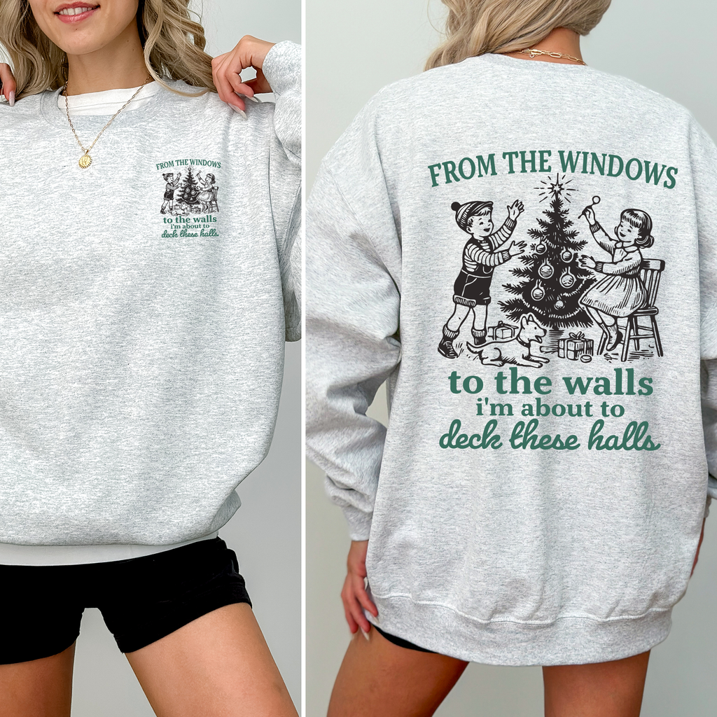 About To Deck These Halls Sweatshirt