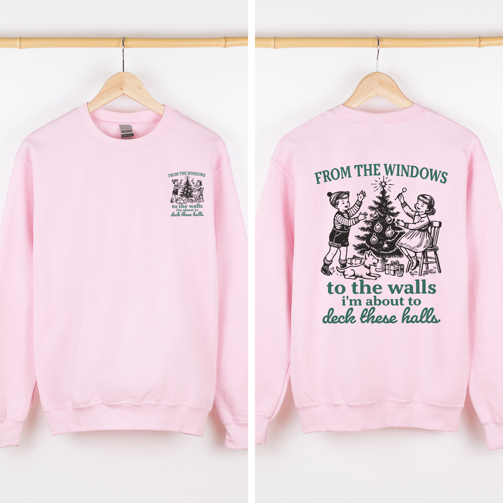 About To Deck These Halls Sweatshirt