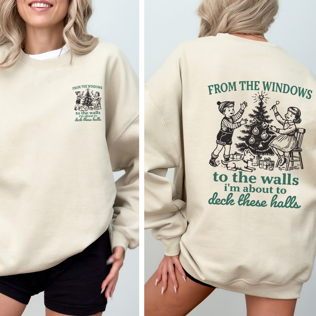 About To Deck These Halls Sweatshirt