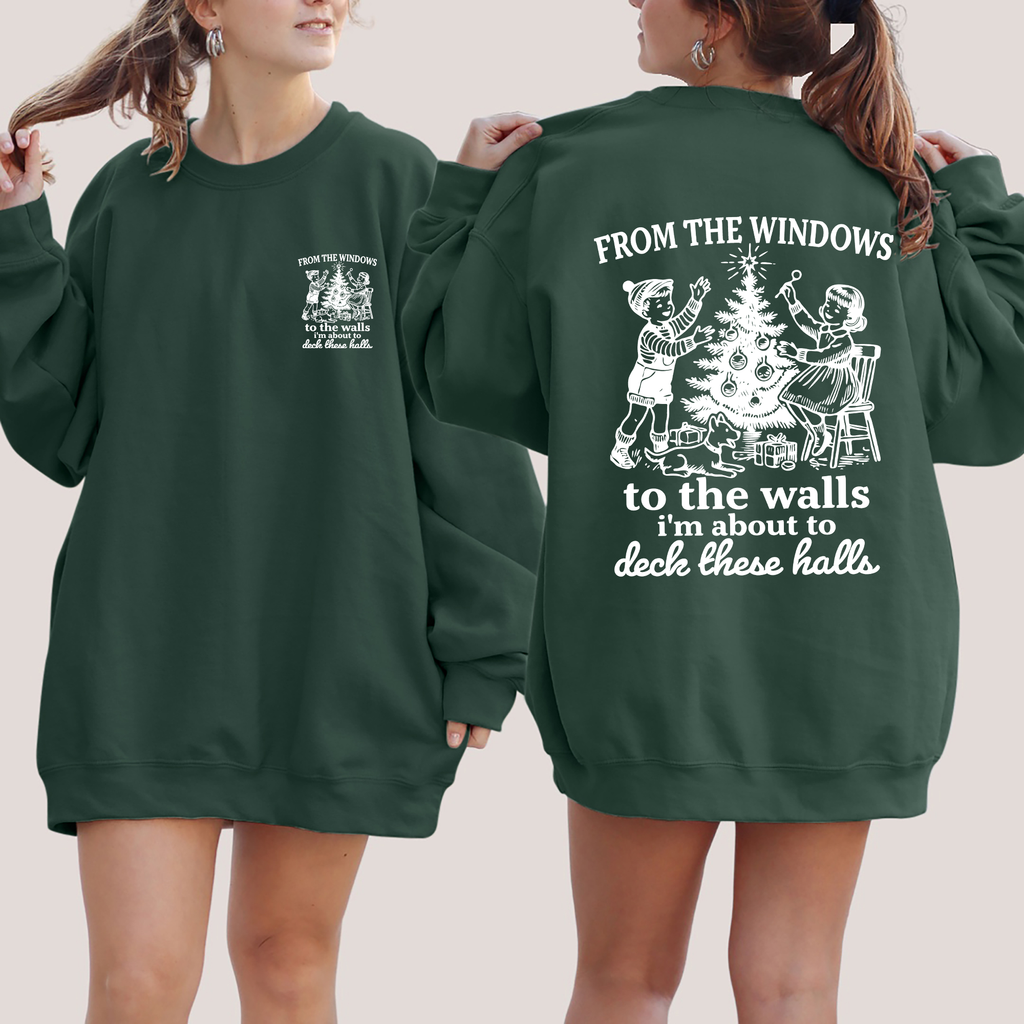 About To Deck These Halls Sweatshirt