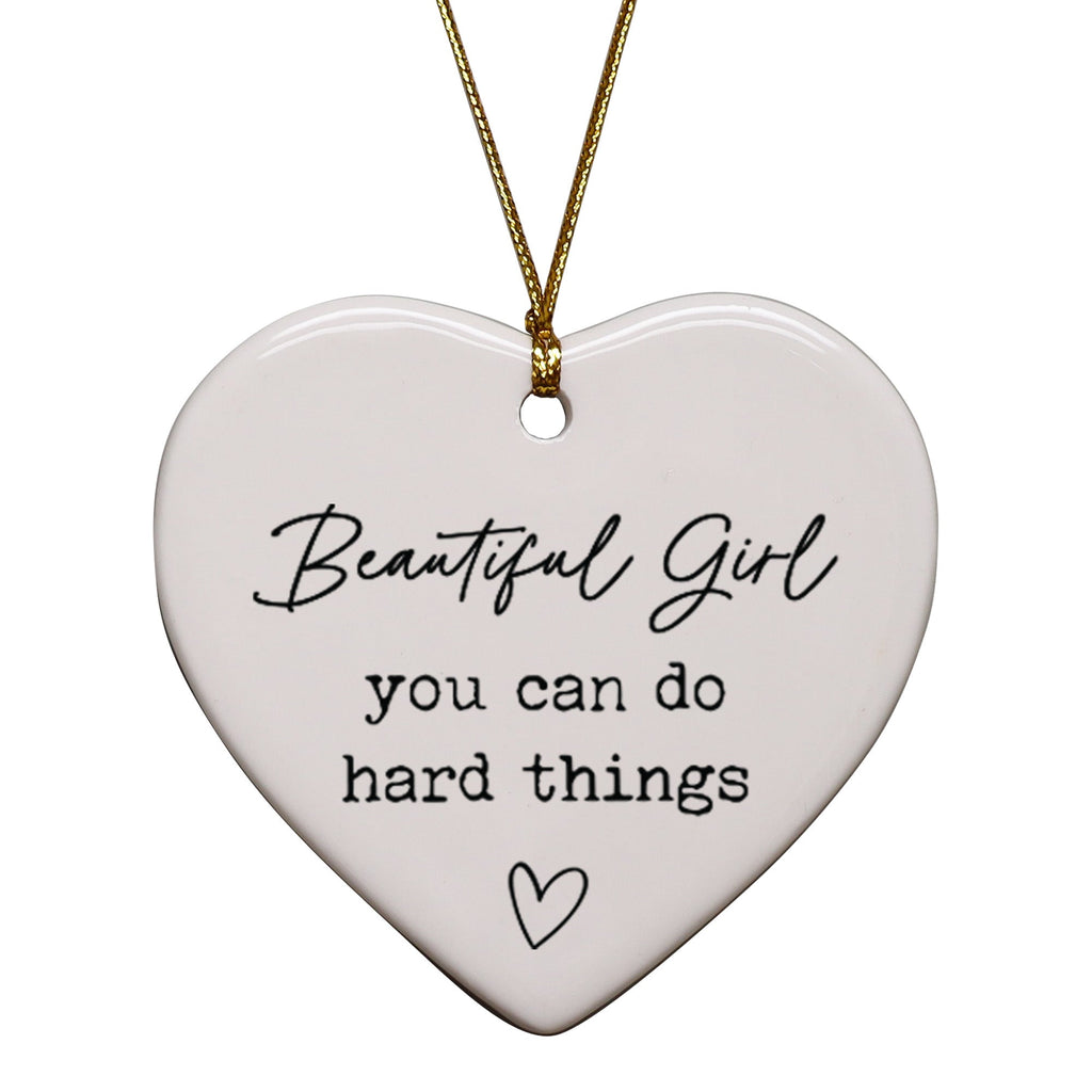 Beautiful Girl You Can Do Hard Things - Sentimental Gift -