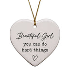 Beautiful Girl You Can Do Hard Things - Sentimental Gift -