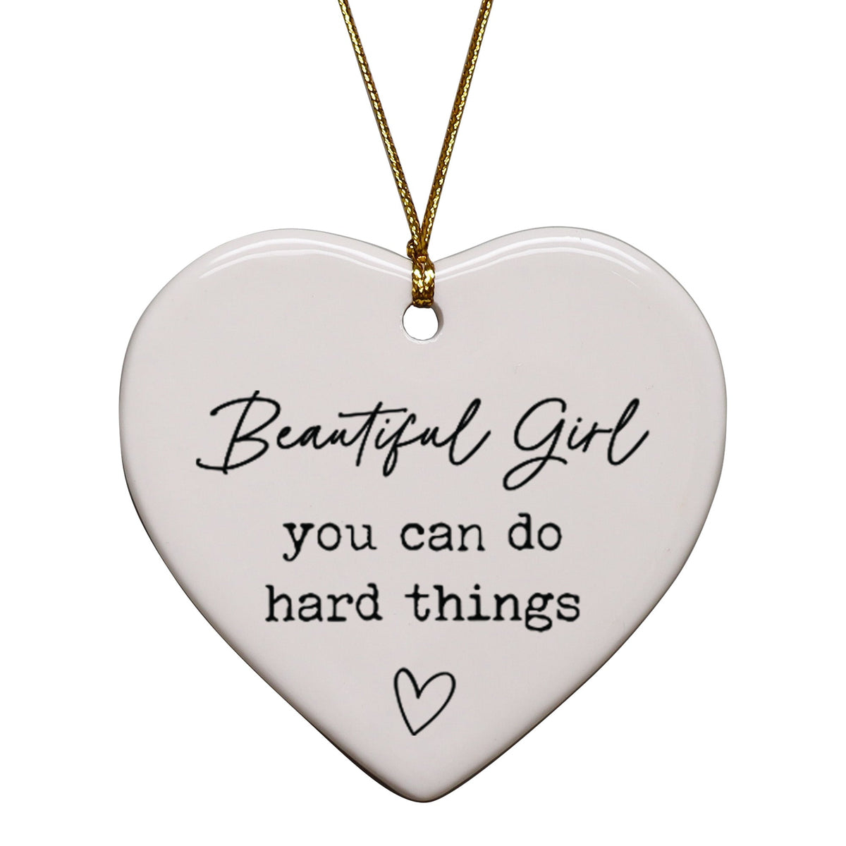 Beautiful Girl You Can Do Hard Things - Sentimental Gift -