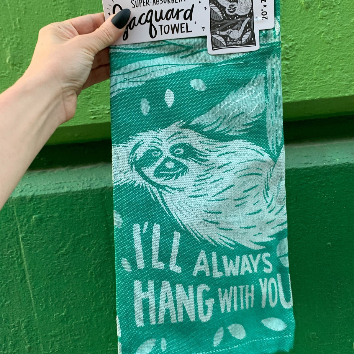 I'll Always Hang With You Sloth Dish Towel in Green