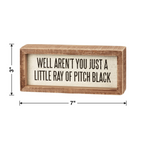 Just A Little Ray Wooden Box Sign