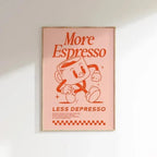 More Espresso Less Depresso Coffee Wall Art Print
