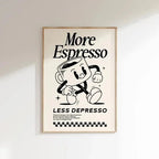 More Espresso Less Depresso Coffee Wall Art Print
