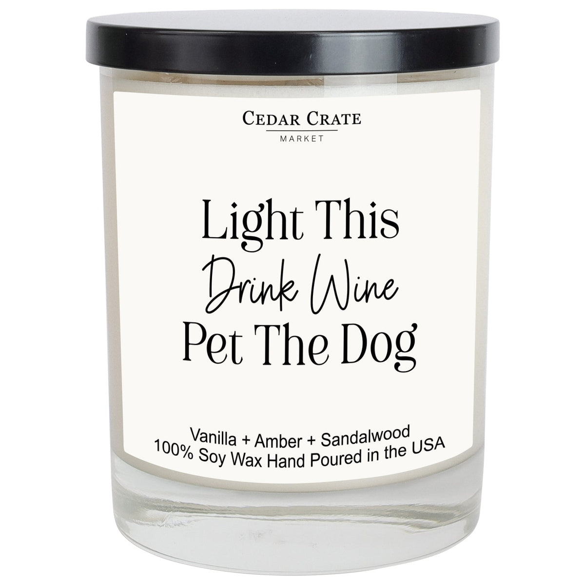Light This, Drink Wine, Pet The Dog White Candle - Dog Lover