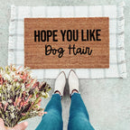 Hope You Like Dog Hair Doormat